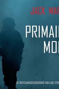 Primaire Moed: De Ontstaansgeschiedenis van Luke Stone—Boek #5 (een Actiethriller)