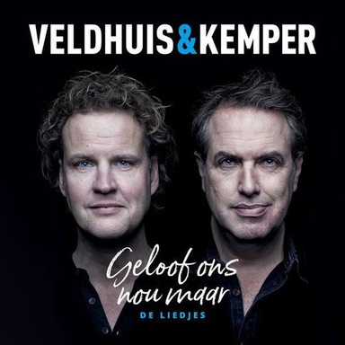Veldhuis & Kemper: Geloof Ons Nou Maar