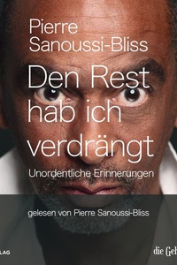 Den Rest hab ich verdrängt: Unordentliche Erinnerungen