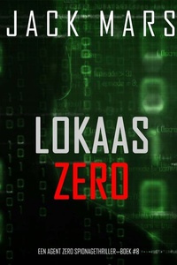 Lokaas Zero (Een Agent Zero Spionagethriller—Boek #8)