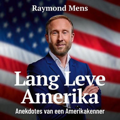 Lang Leve Amerika: Anekdotes van een Amerikakenner