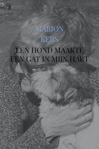 Een hond maakte een gat in mijn hart