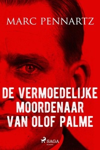De vermoedelijke moordenaar van Olof Palme