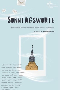Sonntagsworte: Stärkende Worte während der Corona-Pandemie