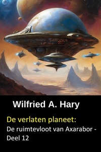 De verlaten planeet: De ruimtevloot van Axarabor - Deel 12