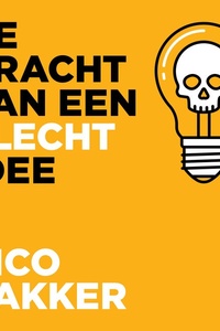 De kracht van een slecht idee