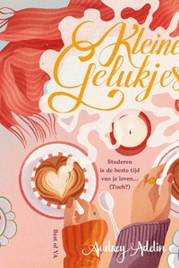 Kleine gelukjes: Studeren is de beste tijd van je leven… (Toch?)