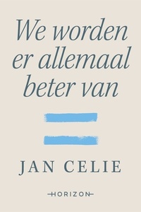 We worden er allemaal beter van: Meer verbondenheid en gelijkheid als remedie tegen de depressiepandemie