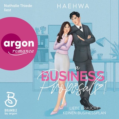 A Business Proposal 1 - Business Hearts-Reihe - Liebe braucht keinen Businessplan, Band 1 (Ungekürzte Lesung)