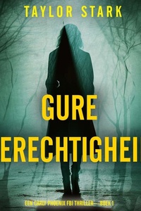 Gure Gerechtigheid (Een Carly Phoenix FBI Thriller—Boek 1)
