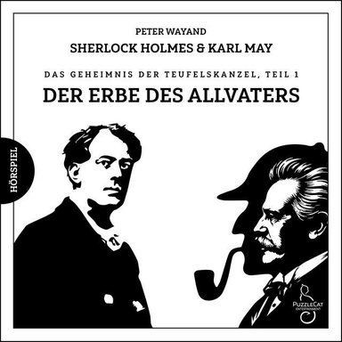 Sherlock Holmes & Karl May - Das Geheimnis der Teufelskanzel - Teil 1 von 4: Teil 1 - Der Erbe des Allvaters
