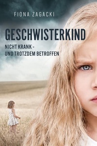 Geschwisterkind: Nicht krank-und trotzdem betroffen