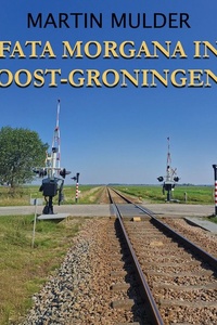 Fata Morgana in Oost-Groningen