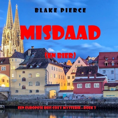 Misdaad (en Bier) (Een Europese Reis Cozy Mysterie—Boek 3)