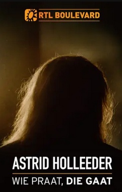 RTL Boulevard Special: Astrid Holleeder - Wie Praat, Die Gaat