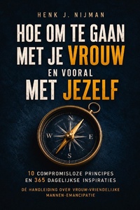 Hoe om te gaan met je vrouw en vooral met jezelf