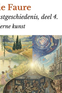 Kunstgeschiedenis, deel 4.: Moderne kunst