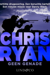 Geen genade - Danny Black 5: Een verhitte drugsoorlog. Een beruchte kartelleider. Een nieuwe missie voor Danny Black.