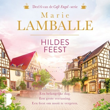 Hildes feest: Een belangrijke dag. Een grote verrassing. Een feest om nooit te vergeten.