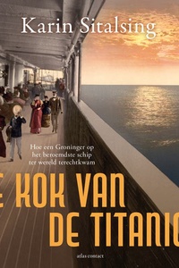 De kok van de Titanic: Hoe een Groninger op het beroemdste schip ter wereld terechtkwam