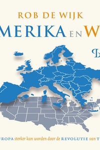 Amerika en wij: Hoe Europa sterker kan worden door de revolutie van Trump