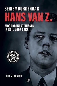 Seriemoordenaar Hans van Z.