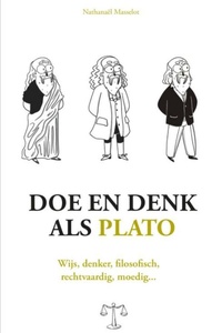 Doe en denk als Plato