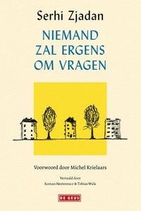 Niemand zal ergens om vragen