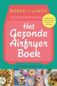 Bored of Lunch - Het gezonde airfryer boek