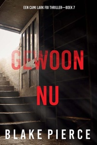 Gewoon Nu (Een Cami Lark FBI Thriller—Boek 7)
