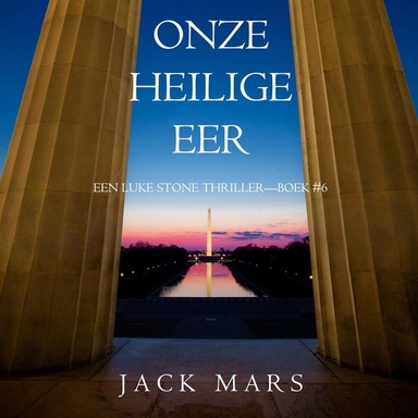 Onze Heilige Eer (Een Luke Stone Thriller—Boek #6)