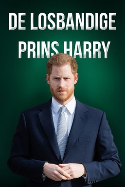 De Losbandige Prins Harry