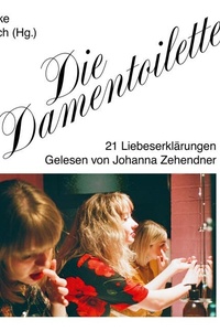 Die Damentoilette: 21 Liebeserklärungen | »Geschnatter auf der Damentoilette für immer.« Sophie Passmann