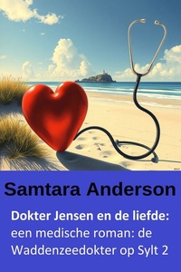 Dokter Jensen en de liefde: een medische roman: de Waddenzeedokter op Sylt 2