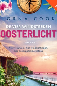 Oosterlicht: Vier vrouwen. Vier windrichtingen. Vier onvergetelijke liefdes.