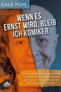 Wenn es ernst wird, bleib ich Komiker: Warum Lachen meine beste Medizin ist und wie Humor mir half, Krankheit und Krisen zu überwinden
