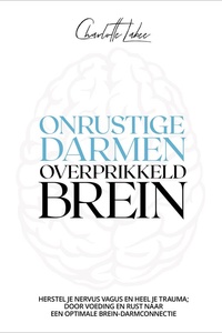 Onrustige darmen, overprikkeld brein