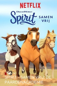 Spirit: Samen Vrij: De Paardenacademie