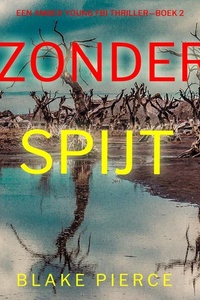 Zonder Spijt (Een Amber Young Fbi Thriller—Boek 2)