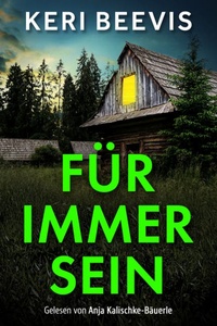 Für immer sein | Nervenaufreibendes Domestic Thriller Hörbuch - Du bist nirgends sicher (Ungekürzt)