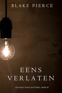 Eens verlaten (een Riley Paige Mysterie–Boek #7)