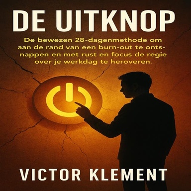 De Uitknop: De bewezen 28-dagenmethode om aan de rand van een burn-out te ontsnappen en met rust en focus de regie over je werkdag te heroveren.