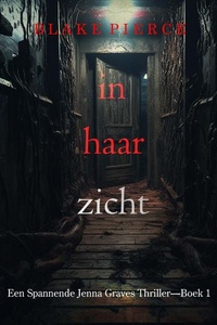 In Haar Zicht (Een Spannende Jenna Graves Thriller—Boek 1)
