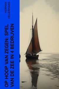 Op Hoop van Zegen: Spel van de Zee in 4 Bedrijven
