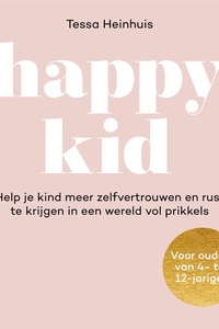 Happy Kid: Help je kind meer zelfvertrouwen en rust te krijgen in een wereld vol prikkels