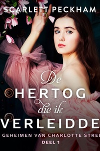 De hertog die ik verleidde: De geheimen van Charlotte Street 1