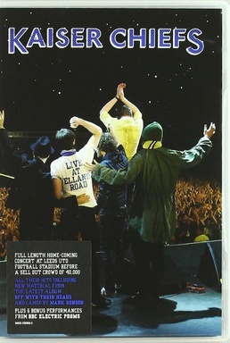 Kaiser Chiefs: Live At Elland Road