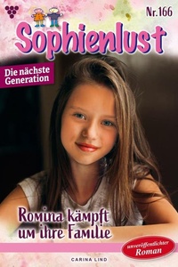 Romina kämpft um ihre Familie: Sophienlust - Die nächste Generation 166 – Familienroman