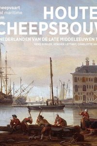 Houten scheepsbouw in de Nederlanden van de late middeleeuwen tot nu