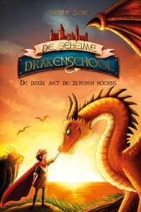 De geheime drakenschool 2 - De draak met de zilveren hoorns